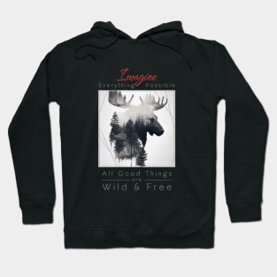 Moose Nature Outdoor Imagine Wild Free Hoodie